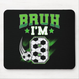 8. Geburtstag Junge Fußball Bruh Ich bin 8 Jahre a Mousepad
