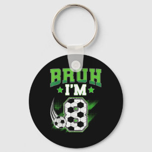 8. Geburtstag Junge Fußball Bruh Ich bin 8 Jahre a Schlüsselanhänger