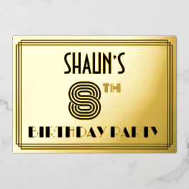 8. Geburtstagsparty — Art Deco Stil "8" & Name Folieneinladung