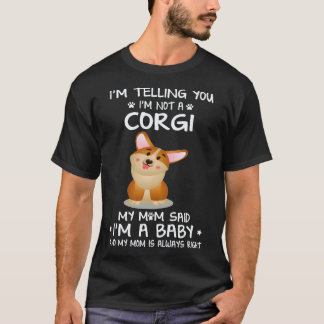 8 Ich sage dir, ich bin kein Corgi T-Shirt