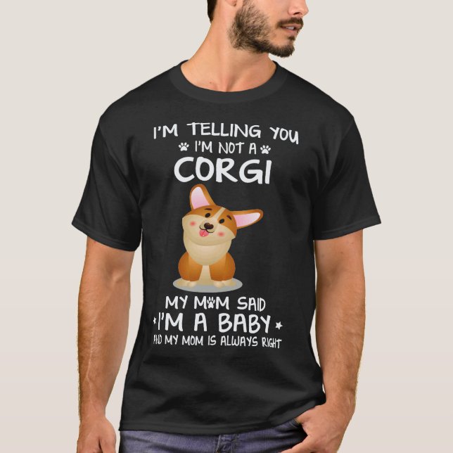 8 Ich sage dir, ich bin kein Corgi T-Shirt (Vorderseite)