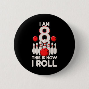 8 Jahre alt Bowling Party 8. Geburtstag ist, wie i Button