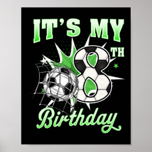 8 Jahre altes Es ist mein 8. Geburtstag Fußball Tr Poster