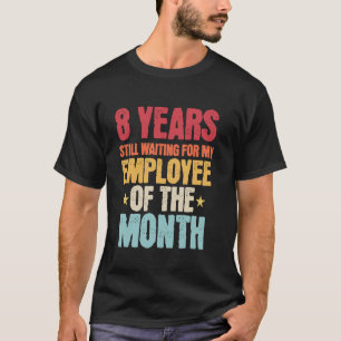 8 Jahre Betriebszugehörigkeit Mitarbeiter 8 Jahre T-Shirt