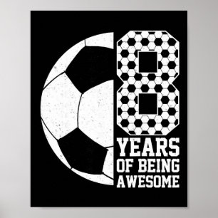 8 Jahre großartige Kinder Fußballliebhaber 8. Gebu Poster