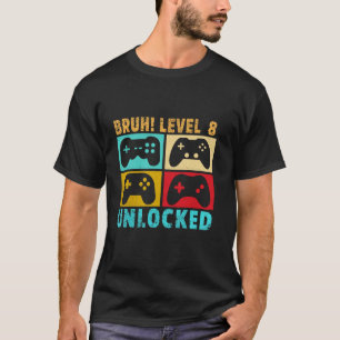 8-jähriger Geburtstag Gamer Boy Bruh 8. Stufe unlo T-Shirt