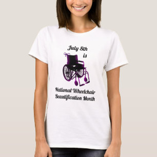 8. Juli ist die nationale Rollstuhlbeautisierung T-Shirt