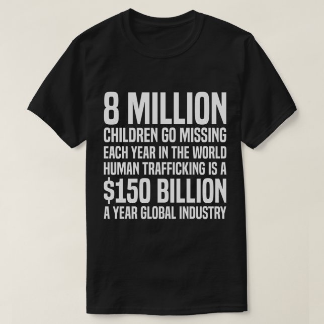8 Million Children Go Missing Each Year End Child  T-Shirt (Design vorne)