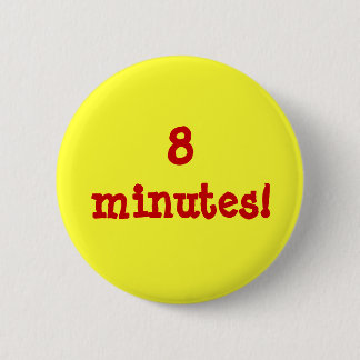 8 Minuten! Button