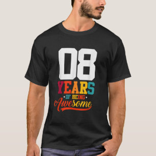 8 Years Of Being Awesome Ohrs 8 Years Old 8th Bir T-Shirt
