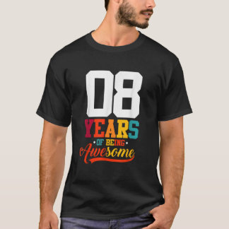 8 Years Of Being Awesome Ohrs 8 Years Old 8th Bir T-Shirt