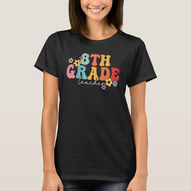 8th Grade Teacher Groovy Vibes 8th Grade First Day T-Shirt (Vorderseite)
