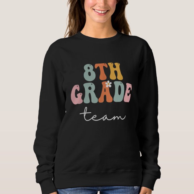 8th Grade Team Retro Groovy Women Happy First Day  Sweatshirt (Vorderseite)