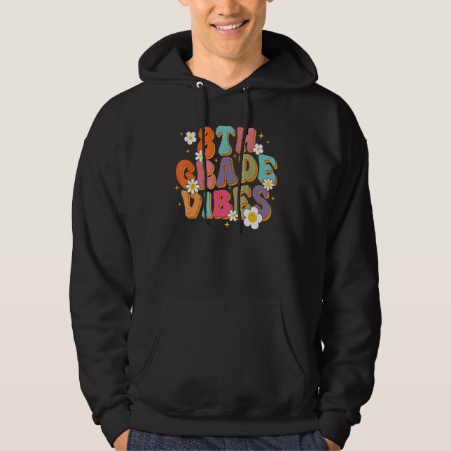 8th Grade Vibes Back To School Teacher First Day O Hoodie (Vorderseite)