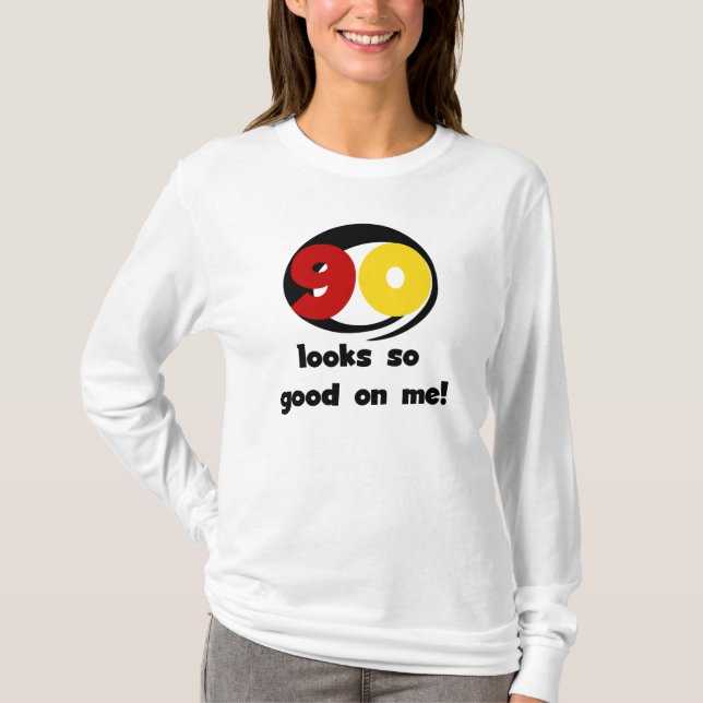 90 Blicke so gut auf mir T - Shirts und Geschenke (Vorderseite)