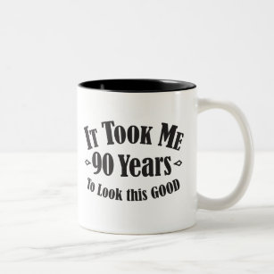 90. dauerte es mir neunzig 90 Jahre, um gutes Zweifarbige Tasse