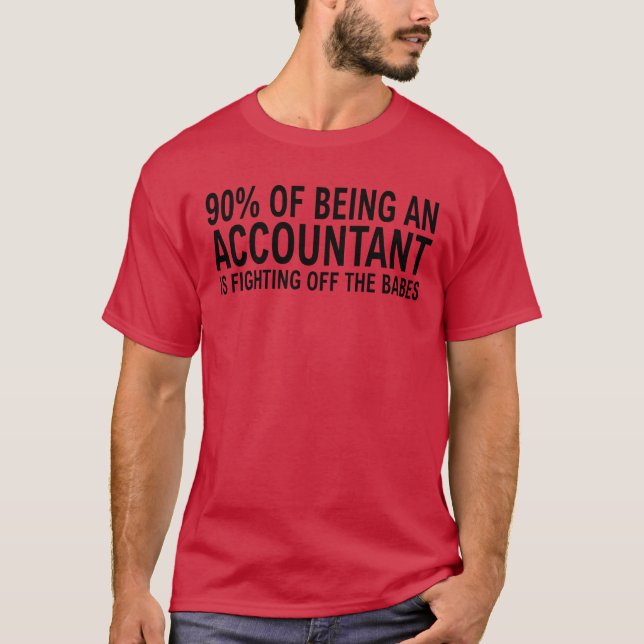 90 % des Lebens als Buchhalter ist Kampfgeschenk T-Shirt (Vorderseite)