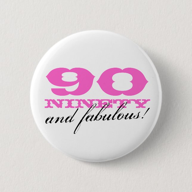 90. Geburtstag pinback Knopf | 90 und fabelhaftes! Button (Vorderseite)