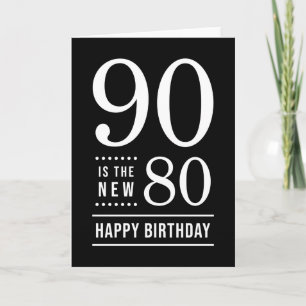 90. Geburtstag Schwarz und Weiß 90 ist die neue 80 Karte