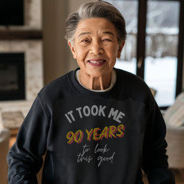90 Jahre, um dieses gute 90. Geburtstag neunzig Ja Sweatshirt
