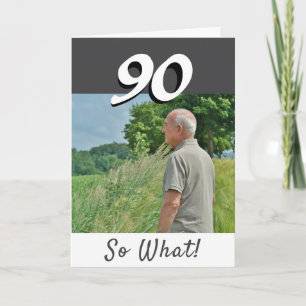 90 na und Lustig Positive Foto 90. Geburtstag Karte