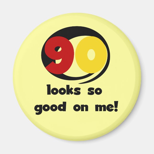 90 sieht mir so gut aus wie T - Shirt und Geschenk Magnet (Vorne)