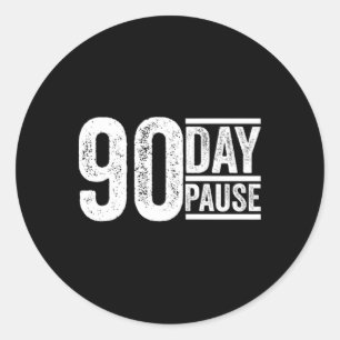 90 Tage, 90-Tage-Pause Donald Trump Zitat _1 Runder Aufkleber