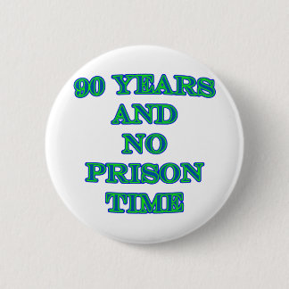 90 und keine Haftzeit Button