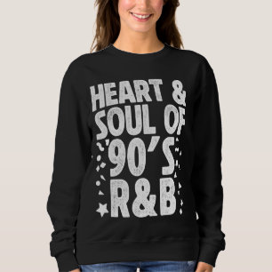 90er Jahre R&B Music For Men Women Girl RnB Lover  Sweatshirt