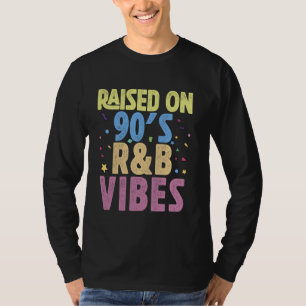 90er Jahre R&B Music For Men Women Girl RnB Lover T-Shirt