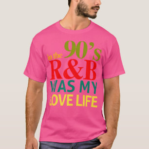 90er Jahre Rb Music For Men Women Girl Rnb Lover R T-Shirt