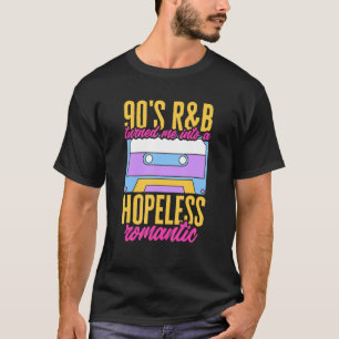 90er R&B Hoffnungslose Neunziger Musik Retro Vinta T-Shirt