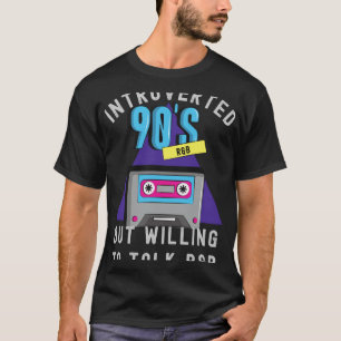 90er R&B Kinder introvertiert, aber bereit, 90 zu T-Shirt