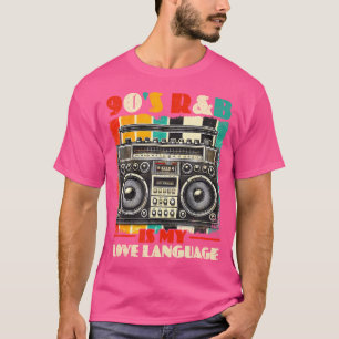 90er RB ist meine Liebe Sprache Rnb Lovers Rb Musi T-Shirt
