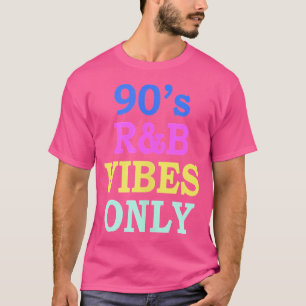 90er Rb Vibes Nur 90er Rnb Musik T-Shirt