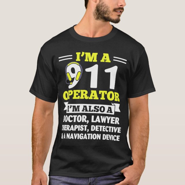 911 Betreiber auch eine Ärzteanwaltspolizei Dispat T-Shirt (Vorderseite)
