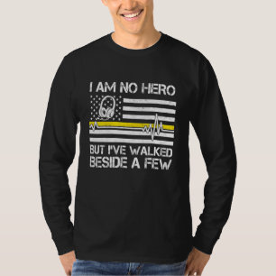 911 Dispatcher im no hero, aber ich ging neben A T-Shirt