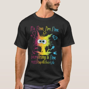 911-Dispatcher Leben Alles ist in Ordnung Bunt T-Shirt