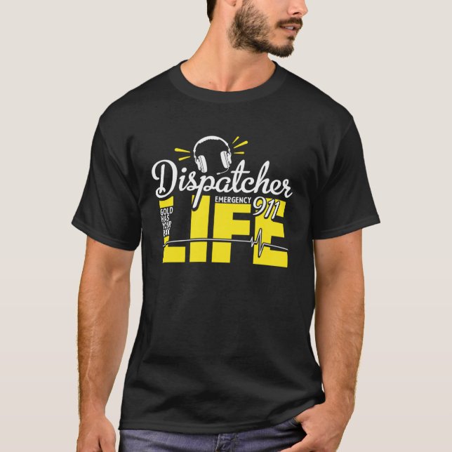 911 Dispatcher Life Dispatch Operator 911 Dispatch T-Shirt (Vorderseite)