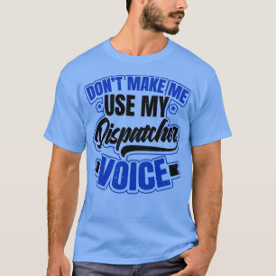 911 Dispatcher-Shirt Donx27t für mich Voice-Gif ve T-Shirt