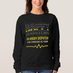 911 glücklich oder wütend die Wahl ist Ihre Sweatshirt