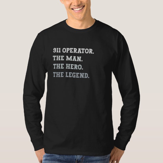 911 Operator The Man The Hero The Legend 911 Opera T-Shirt (Vorderseite)