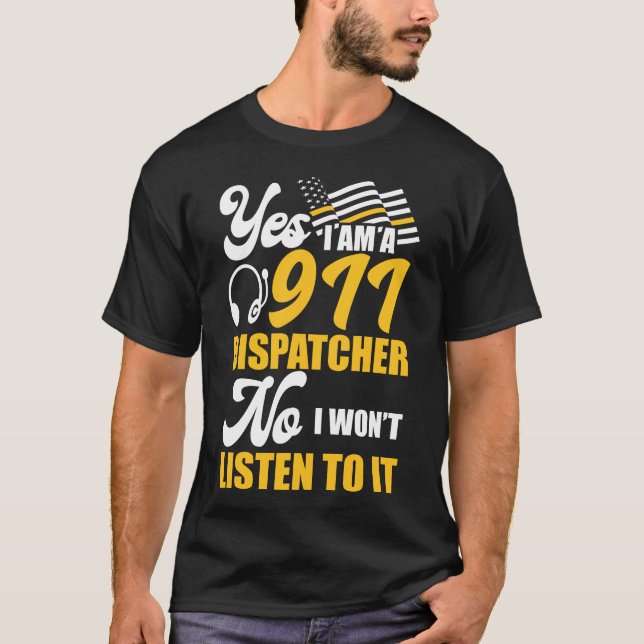 911 Thin Gold-Line-Dispatcher Ja I Bin 911 T-Shirt (Vorderseite)