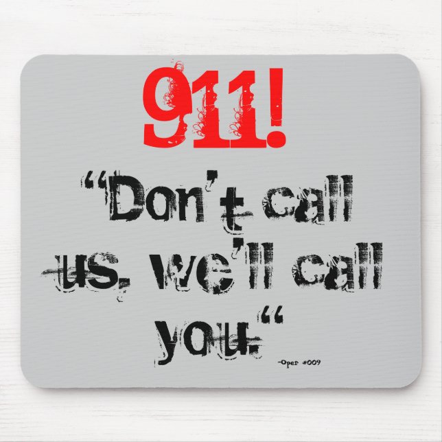 911!  Wir rufen Sie an (Mausunterlage) Mousepad (Vorne)