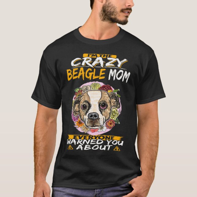 91 Ich bin die Crazy Beagle Mama T-Shirt (Vorderseite)