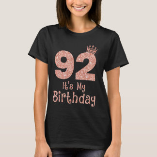 92 Es ist mein Geburtstag 92 Jahre altes Glück 92. T-Shirt