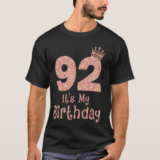 92 Es ist mein Geburtstag 92 Jahre altes Glück 92. T-Shirt
