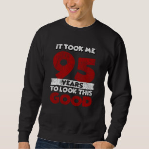 95 Jahre alt hat mich zum 95. Geburtstag gut ausse Sweatshirt