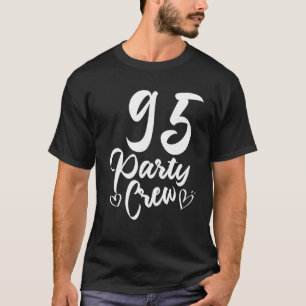 95 Party Crew 95. Geburtstag Squad Family Group Pa T-Shirt