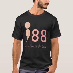 988 Semicolon Mental Health Matters Suicide Preven T-Shirt
